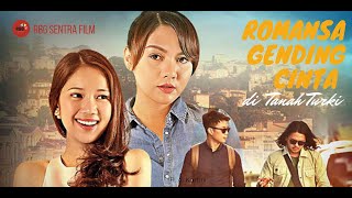 FILM BIOSKOP TERBARU : Romansa Gending Cinta di Tanah Turki – Part 1