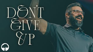 'Don't Give Up'  Robby Gallaty