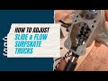 How to Adjust Slide and Flow Surfskate Trucks