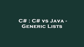 C# : C# vs Java - Generic Lists