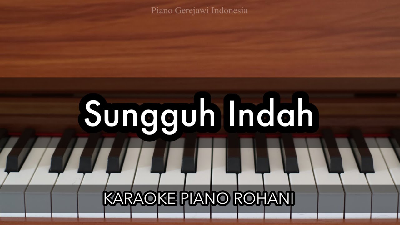 Sungguh Indah - Robert & Lea Sutanto | Karaoke Piano Rohani