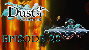 Dust: An Elysian Tail  Ep. 20 - Lava Flow