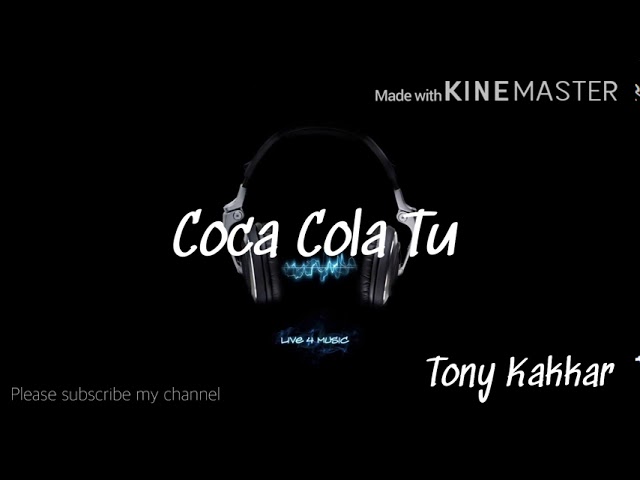 Coca Cola Tu (Lyrics) | Tony Kakkar