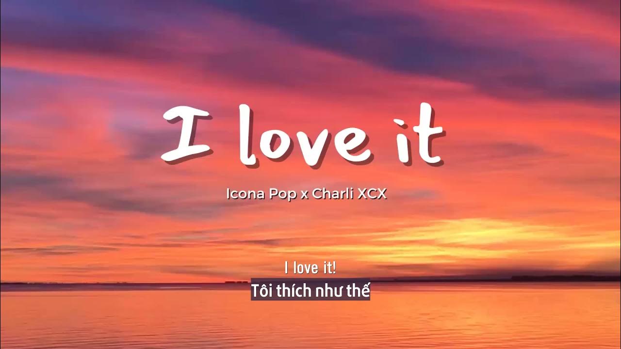 Icona Pop feat. Charli XCX - I Love it. Icona it. I Love ITSOUNDTRACK Version; feat. Charli XCXICONA Pop, Charli XCX. Icona Pop, Charli XCX - I Love it (Vandal on da track Remix).