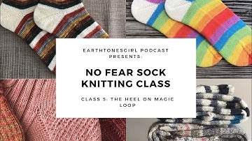 No Fear Sock Knitting: Class 5: The Heel on Magic Loop