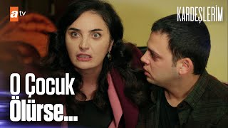 O çocuk ölürse Oğulcan biter!  - Kardeşlerim 36. Bölüm