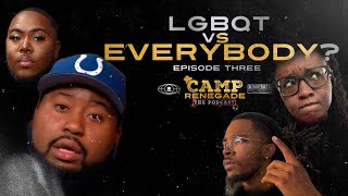Camp Renegade Podcast #3 - LGBQT VS EVERYBODY?