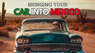 Watch this video before driving your car into Mexico in 2024