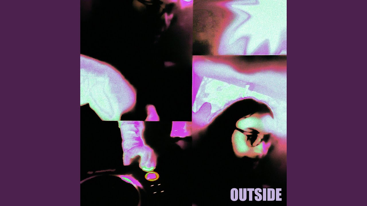 Ver OUTSIDE en YouTube Ver OUTSIDE en YouTube