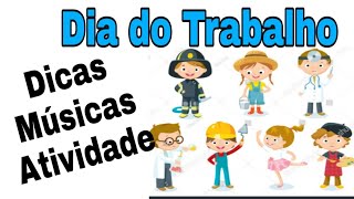 DIA DO TRABALHO- 1 DE MAIO- DICAS PARA SALA DE AULA