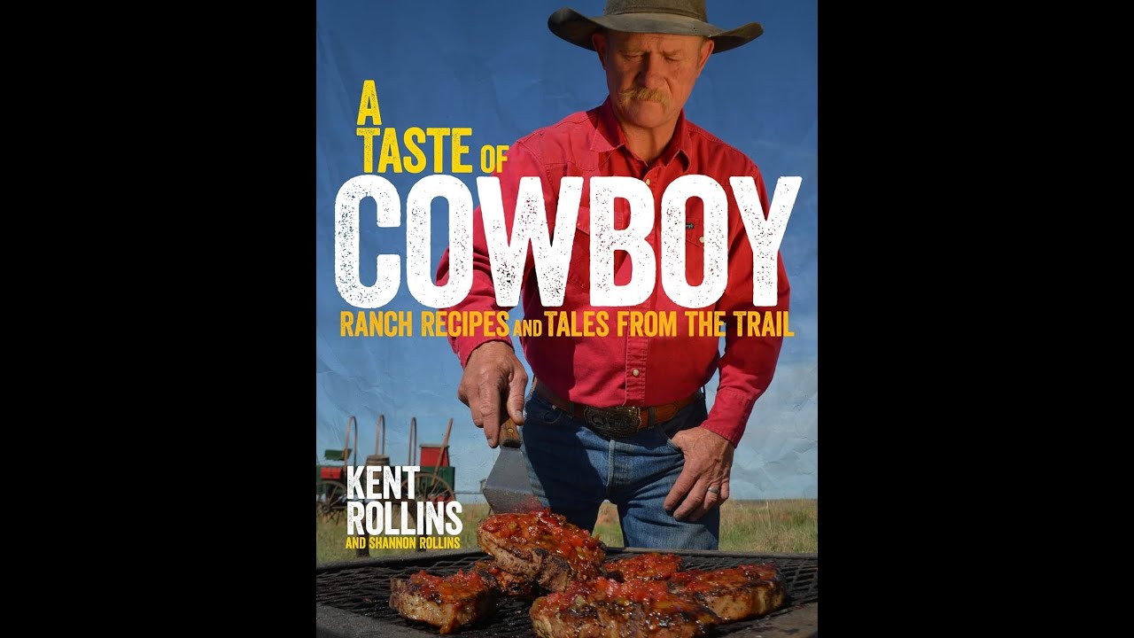 Exploring Cowboy Culture with 'A Taste Of Cowboy' by Kent Rollins