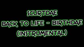 ScurtDae - Back to Life - Birthdae (Instrumental) Resimi