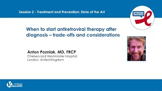 When to Start Antiretroviral Therapy After Diagnosis | Anton Pozniak, MD, FRCP