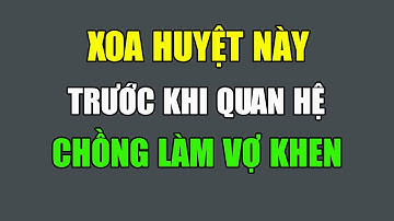 Huyệt Vị Quyết Định Sự Sống - Chức Năng Sinh Lý Ai Cũng Nên Biết