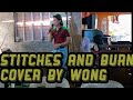 Live cover by wong  stitches and burn 