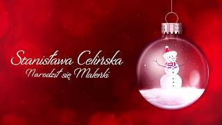 Video thumbnail of "Stanisława Celińska - Narodził się Maleńki"