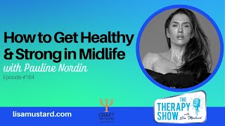 How to Get Healthy and Strong in Midlife with Pauline Nordin