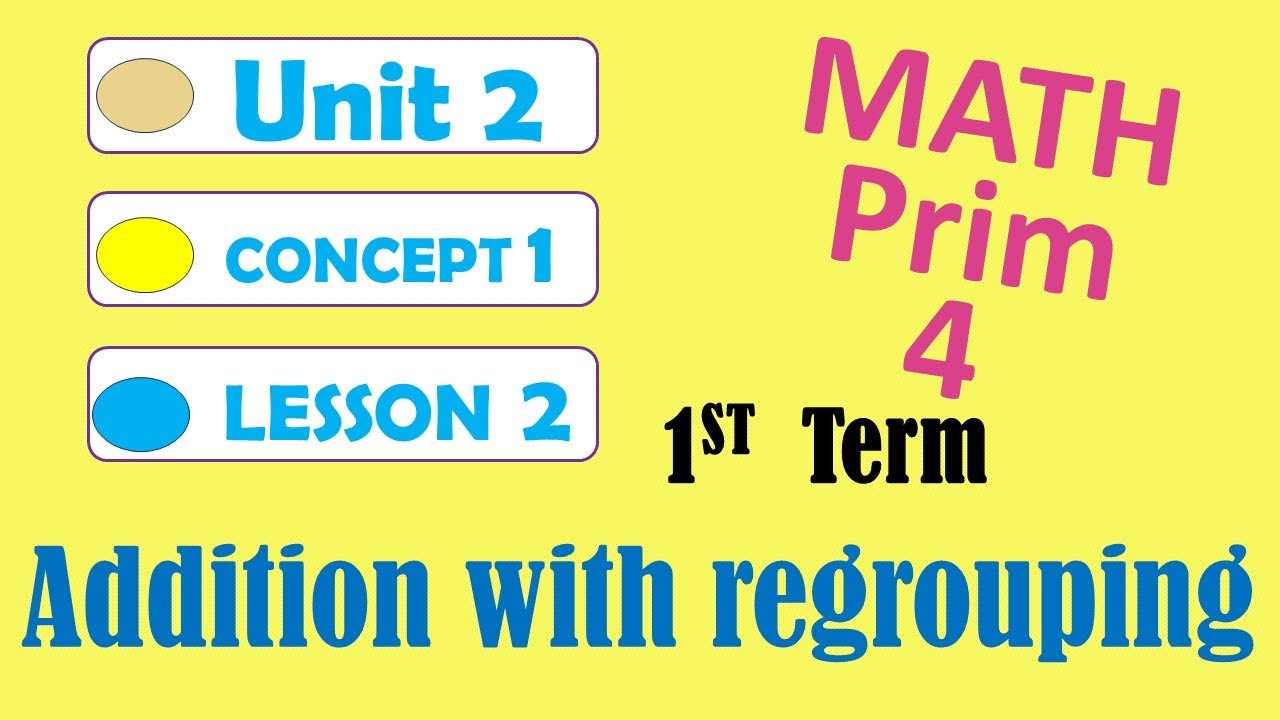 math grade_4 1st_term unit_2 lesson_2 ( Adding with regrouping ) - YouTube