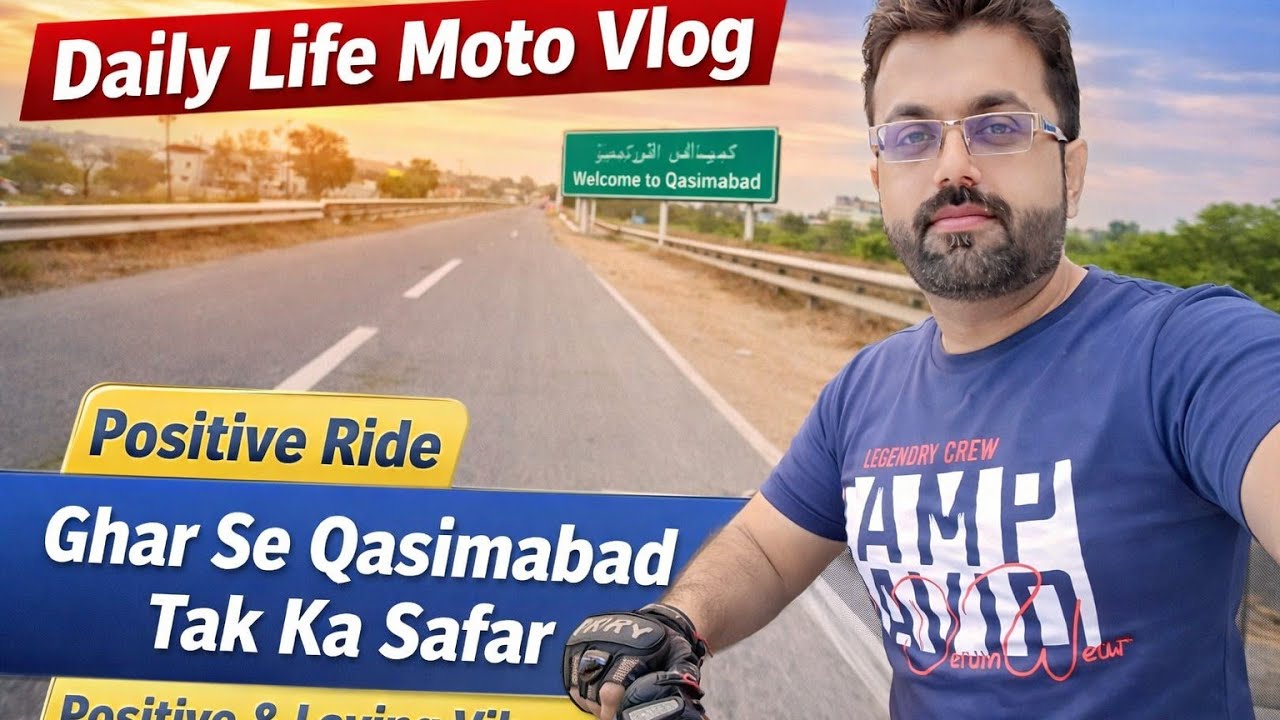 Daily Life Moto Vlog | Ghar Se Qasimabad Tak Ka Safar | Positive & Loving Vibes
