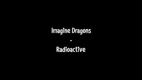 Imagine Dragons - Radioactive Lyrics HQ
