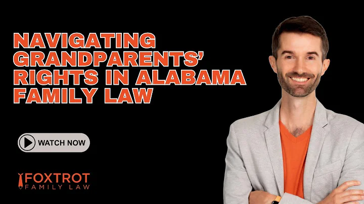 Navigating Grandparents’ Rights in Alabama Family Law