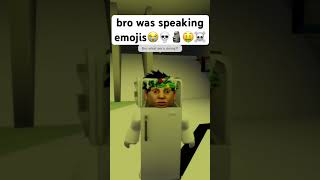 bro was speaking emojis🤑💀 #fy #roblox #fypシ #shorts #shortsfeed #funny #trending #viral #lol #fyp