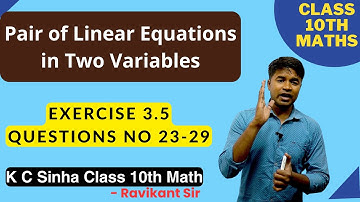 Pair of Linear Equations in Two Variables :Exercise 3.5 Questions No 23-29 K C Sinha Class 10th Math