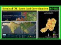 Free Download ESRI Latest Land Use Land Cover (LULC) 10m Resolution Data from 2017 to 2022