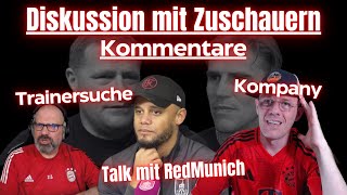 🔴 LIVE 📺 FC Bayern DISKUSSION | REAKTION auf Kommentare 💬 Kompany, Talk mit RedMunich & Trainersuche