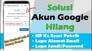 Cara Mengembalikan Akun Google Yang Hilang Karena HP Di Reset