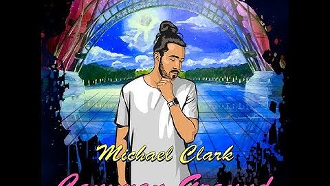 Michael Clark   Common Ground (Official Video)