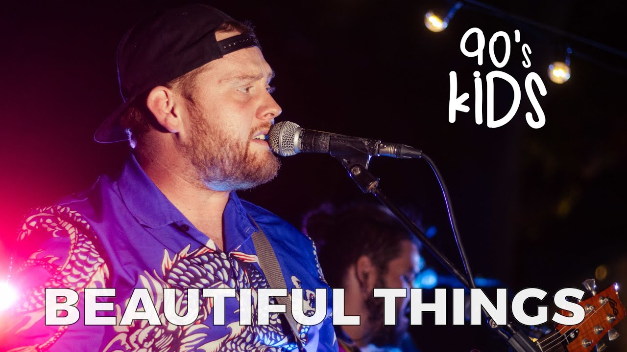 Beautiful Things - 90's Kids (Live)