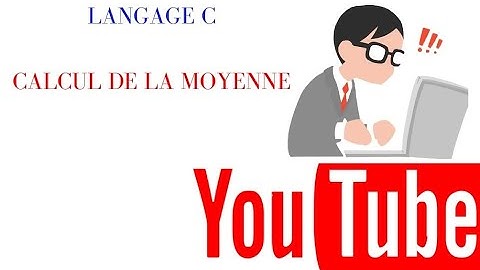 LANGAGE C: CALCUL DE LA MOYENNE