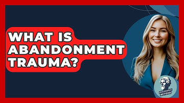 What Is Abandonment Trauma? - Philosophy Beyond