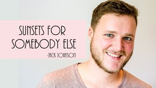Sunsets for somebody else Jack Johnson COVER by Livingroommusic Sunsets for somebody else Jack Johnson COVER by Livingroommusic