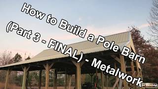 Pole Barn Construction (Part 3: Pole Barn Roof and Gables) | Useful Knowledge