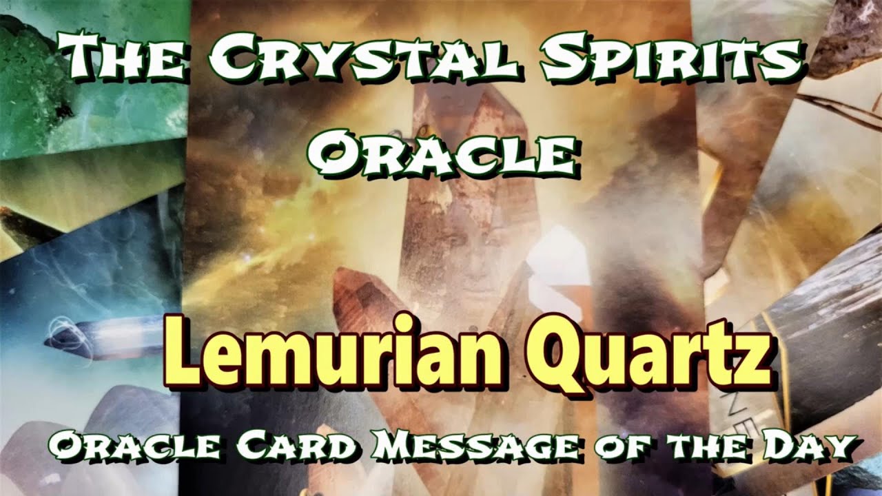 CRYSTAL MESSAGE Oracle Card for the Day: LEMURIAN QUARTZ 🌟💖🌟 Short ...