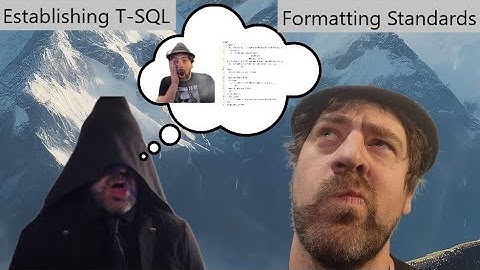 Establishing T-SQL Formatting Standards in Your Organization - 2024 PASS Summit