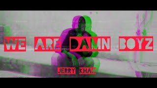 Jerry Khan - We Are Damn Boyz [Official Video]