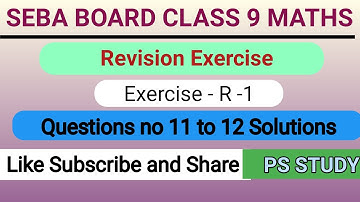 Seba Class 9 Maths  Revision Exercise R-1 question no 11 to 12 Solution