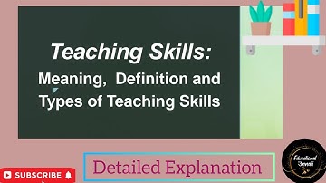 Teaching Skills: Meaning and Types of Teaching Skills #bed #beled #med  @educational_unnati