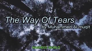most relaxing nasheed with rain sound The Way of The Tears by muhammed al muqit