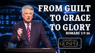From Guilt to Grace to Glory | Pastor Jack Graham