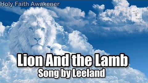 Lion and the Lamb - Song by Leeland || Lyrics Video Song