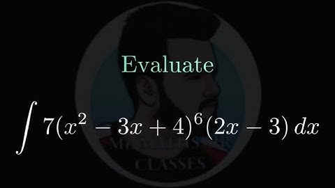 Solving Integral: ∫ 7 * (x^2-3x+4)^6 * (2x-3) dx | Visualizing Maths