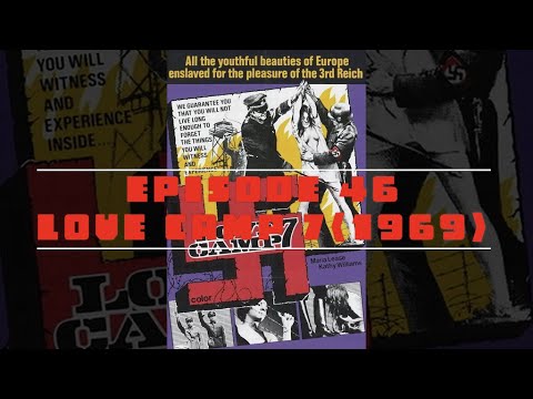 The Nasties: Episode 46: Love Camp 7 (1969)