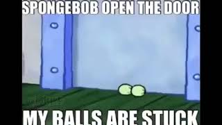 Spongebob Open the Door but it's Blammed