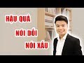 Nói Dối Và Nói Xấu Người Khác Thì Nhận Hậu Quả Gì