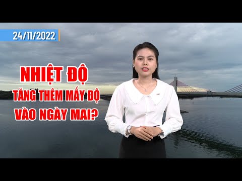 Thời tiết 24/11: Nhiệt độ tăng thêm mấy độ vào ngày mai? | PTQ