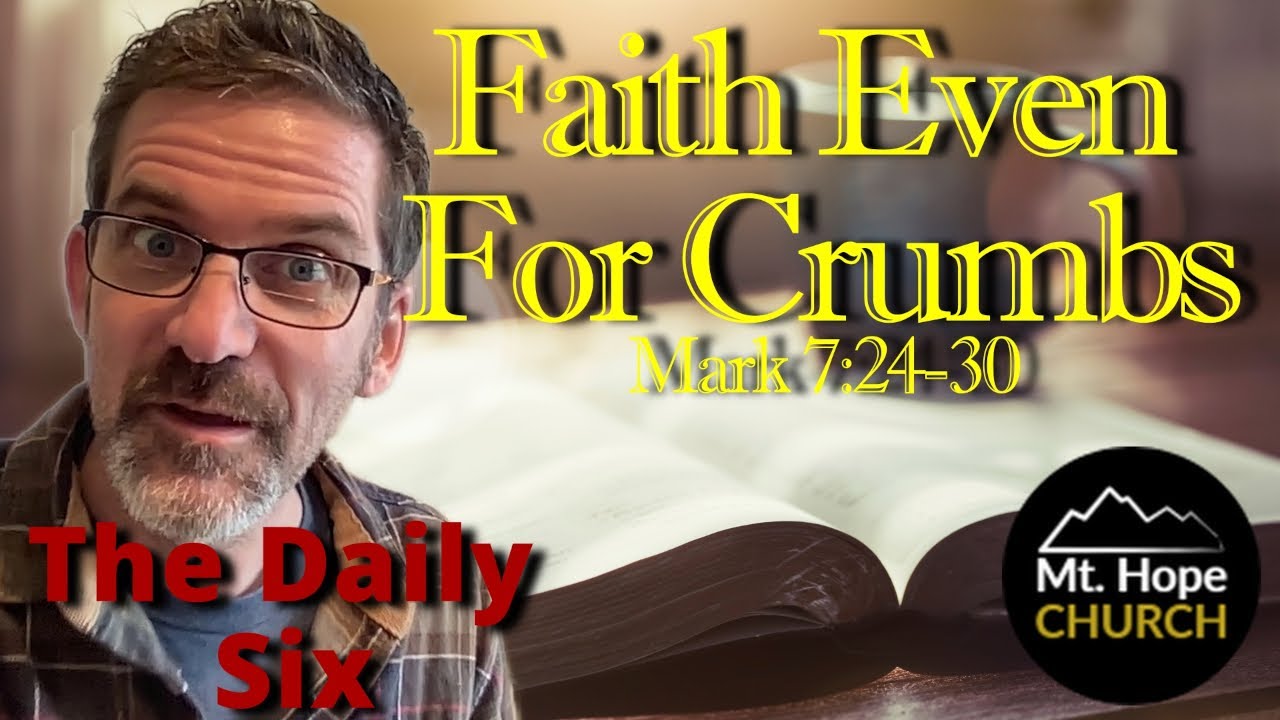 Faith Even For Crumbs Mark 7 24 30 YouTube Faith Even For Crumbs Mark 7 24 30 YouTube